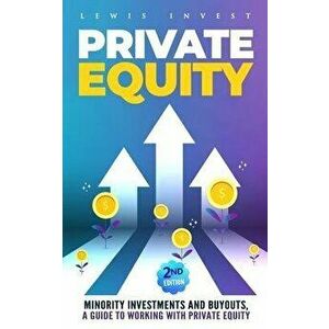 Private Equity: 2nd edition - Minority Investments and Buyouts, a Guide to Working with Private Equity, Paperback - Lewis Invest imagine