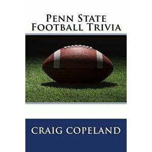 Penn State Football Trivia, Paperback - Craig Copeland imagine
