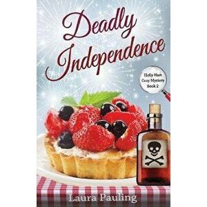 Deadly Independence, Paperback - Laura Pauling imagine