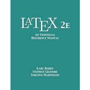 LaTeX 2e: An Unofficial Reference Manual, Paperback - Karl Berry imagine