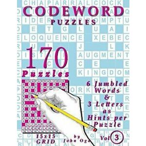 Codeword Puzzles: 170 Puzzles, Volume 3, Paperback - John Oga imagine