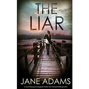 THE LIAR a stunning psychological thriller full of breathtaking twists, Paperback - Jane Adams imagine
