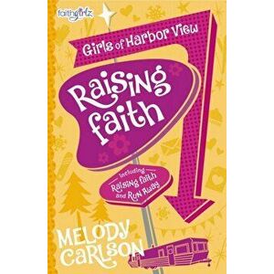 Raising Faith, Paperback - Melody Carlson imagine