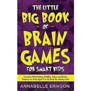 The Little Big Book of Brain Games for Smart Kids: Creative Mind Games, Riddles, Jokes, and Brain Teasers for Kids Aged 5 to 15 (And the family too!), imagine