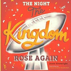The Night The Kingdom Rose Again, Paperback - Jason Sivewright imagine