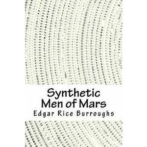Synthetic Men of Mars, Paperback - Edgar Rice Burroughs imagine