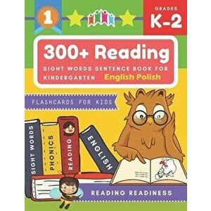 300+ Reading Sight Words Sentence Book for Kindergarten English Polish Flashcards for Kids: I Can Read several short sentences building games plus lea imagine