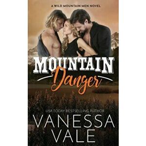 Mountain Danger, Paperback - Vanessa Vale imagine
