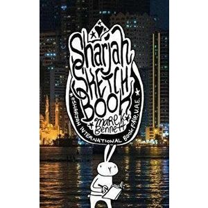 Sharjah Sketchbook, Paperback - Marek Bennett imagine