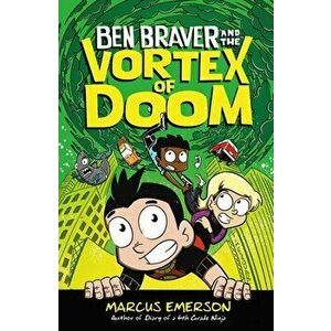 Ben Braver and the Vortex of Doom, Hardcover - Marcus Emerson imagine