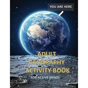 Adult Geography Activity Book for Active Minds: Geography Activity Book with Coloring Trivia Crosswords Word Find and More, Paperback - Country Dog Pu imagine