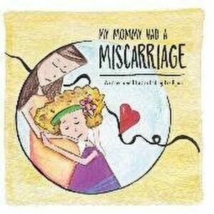 My Mommy Had A Miscarriage, Paperback - Liz Ryan imagine