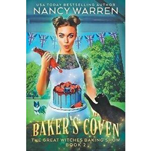 Baker's Coven: The Great Witches Baking Show, Paperback - Nancy Warren imagine