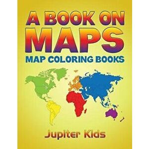 A Book On Maps: Map Coloring Books, Paperback - Jupiter Kids imagine