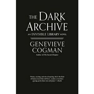 The Dark Archive, Paperback - Genevieve Cogman imagine