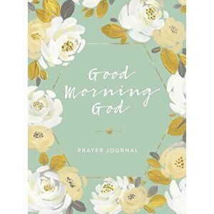Good Morning God Prayer Journal, Paperback - Compilation imagine