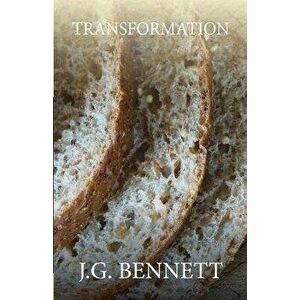 Transformation, Paperback - J. G. Bennett imagine