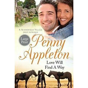 Love Will Find A Way: Large Print Edition, Paperback - Penny Appleton imagine