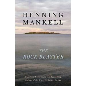 The Rock Blaster, Paperback - Henning Mankell imagine