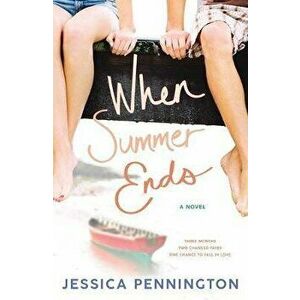 When Summer Ends, Paperback - Jessica Pennington imagine