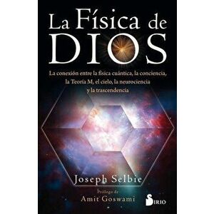 Fisica de Dios, Paperback - Joseph Selbie imagine
