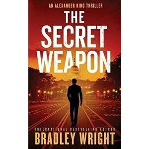 The Secret Weapon, Paperback - Bradley Wright imagine