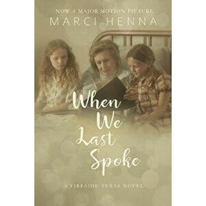 When We Last Spoke, Paperback - Marci Henna imagine