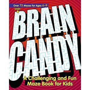 Brain Candy!: A Challenging and Fun Maze Book for Kids, Paperback - Rockridge Press imagine