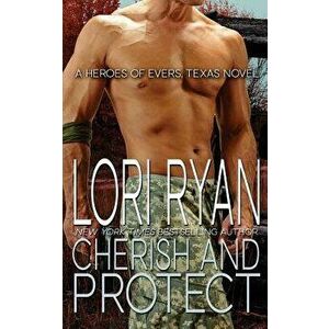 Cherish and Protect: a small town romantic suspense novel, Paperback - Lori Ryan imagine