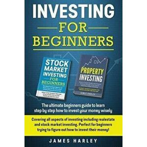 Investing For Beginners: Covering all aspects of investing including realestate and stock market investing. Perfect for beginners trying to fig, Paper imagine