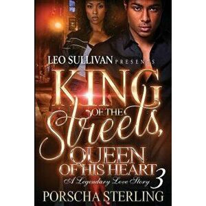 King of the Streets, Queen of Her Heart 3: A Legendary Love Story, Paperback - Porscha Sterling imagine
