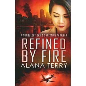 Refined by Fire - Large Print, Paperback - Alana Terry imagine
