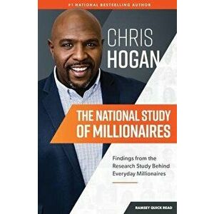The National Study of Millionaires: Findings from the Research Study Behind Everyday Millionaires, Paperback - Chris Hogan imagine
