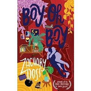 Boy Oh Boy, Paperback - Zachary Doss imagine