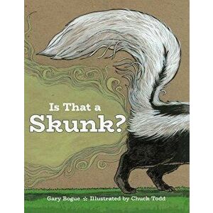 Is That a Skunk?, Hardcover - Gary Bogue imagine