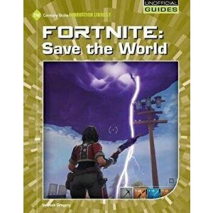 Fortnite: Save the World, Paperback - Josh Gregory imagine
