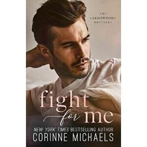 Fight For Me, Paperback - Corinne Michaels imagine