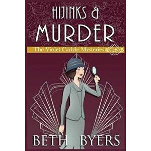 Hijinks & Murder: A Violet Carlyle Historical Mystery, Paperback - Beth Byers imagine