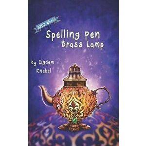 Spelling Pen - Brass Lamp: Decodable Chapter Book for Kids with Dyslexia, Paperback - Cigdem Knebel imagine