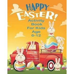 Happy Easter! Activity Book For Kids Age 6-12: Unleash Your Child's Creativity With These Fun Games & Puzzles, Easter Activity Book For Children Age 6 imagine