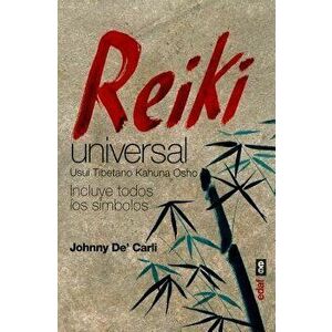 Reiki Universal, Paperback - Johnny De' Carli imagine