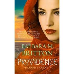 Providence: Hannah's Journey, Paperback - Barbara M. Britton imagine