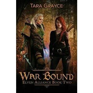 War Bound, Paperback - Tara Grayce imagine