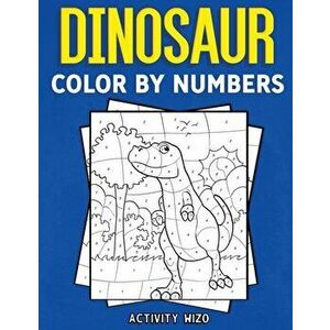 Dinosaur Color By Numbers, Paperback - Activity Wizo imagine