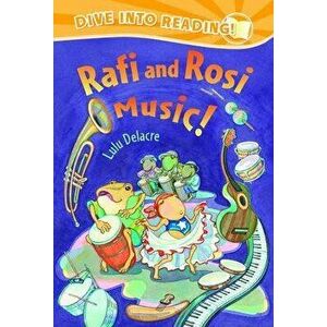 Rafi and Rosi Music!, Paperback - Lulu Delacre imagine