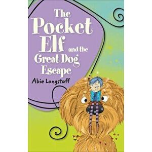 Reading Planet KS2 - The Pocket Elf and the Great Dog Escape - Level 2: Mercury/Brown band, Paperback - Abie Longstaff imagine