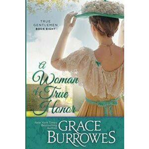 A Woman of True Honor, Paperback - Grace Burrowes imagine