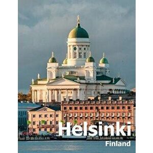 Helsinki Finland: Coffee Table Photography Travel Picture Book Album Of A City in Northern Europe Large Size Photos Cover, Paperback - Amelia Boman imagine