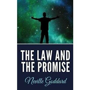 The Law and The Promise, Paperback - Neville Goddard imagine