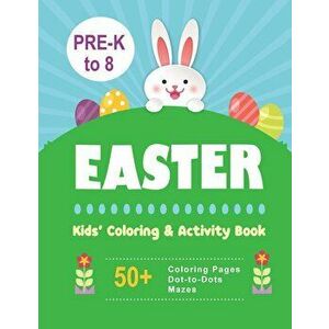 Easter Kids' Coloring & Activity Book: 50+ Coloring Pages, Dot-to-Dots, Mazes Pre-K to 8, Paperback - Big Blue World Books imagine